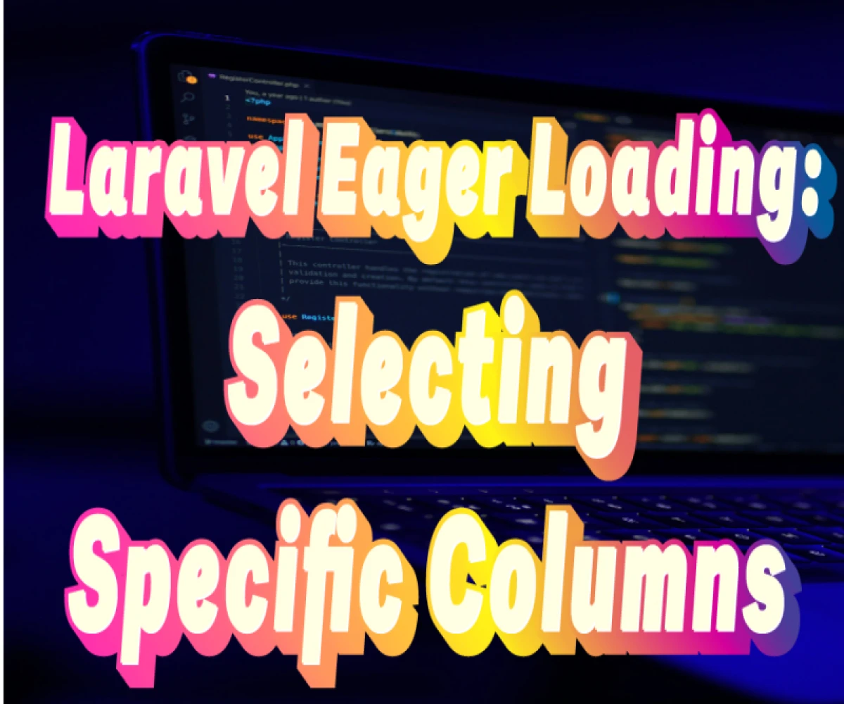 
                                      Laravel Eager Loading: Selecting Specific Columns and Handling Non-Standard Foreign Keys

                                          