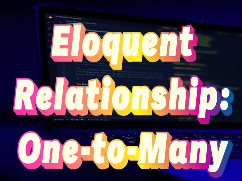 Laravel hasMany  relationship with example