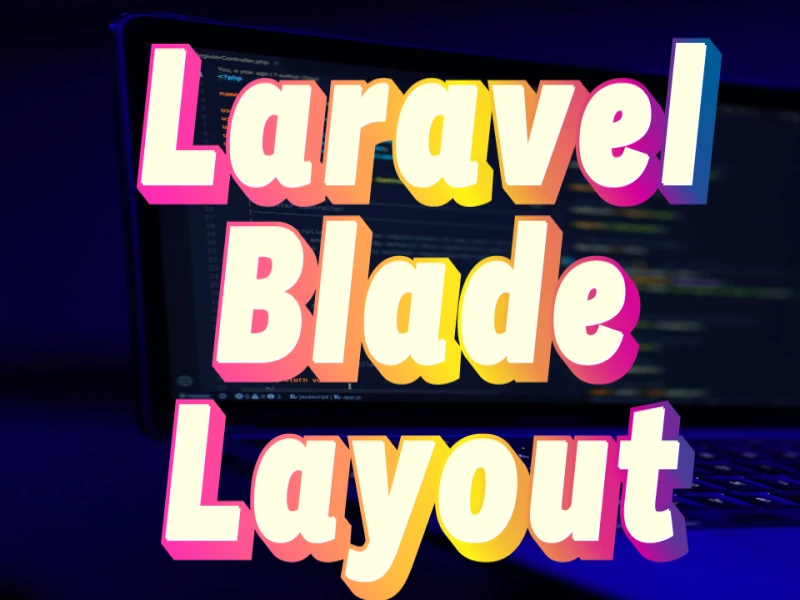 How To Create a Laravel  Blade Layout Templating ?