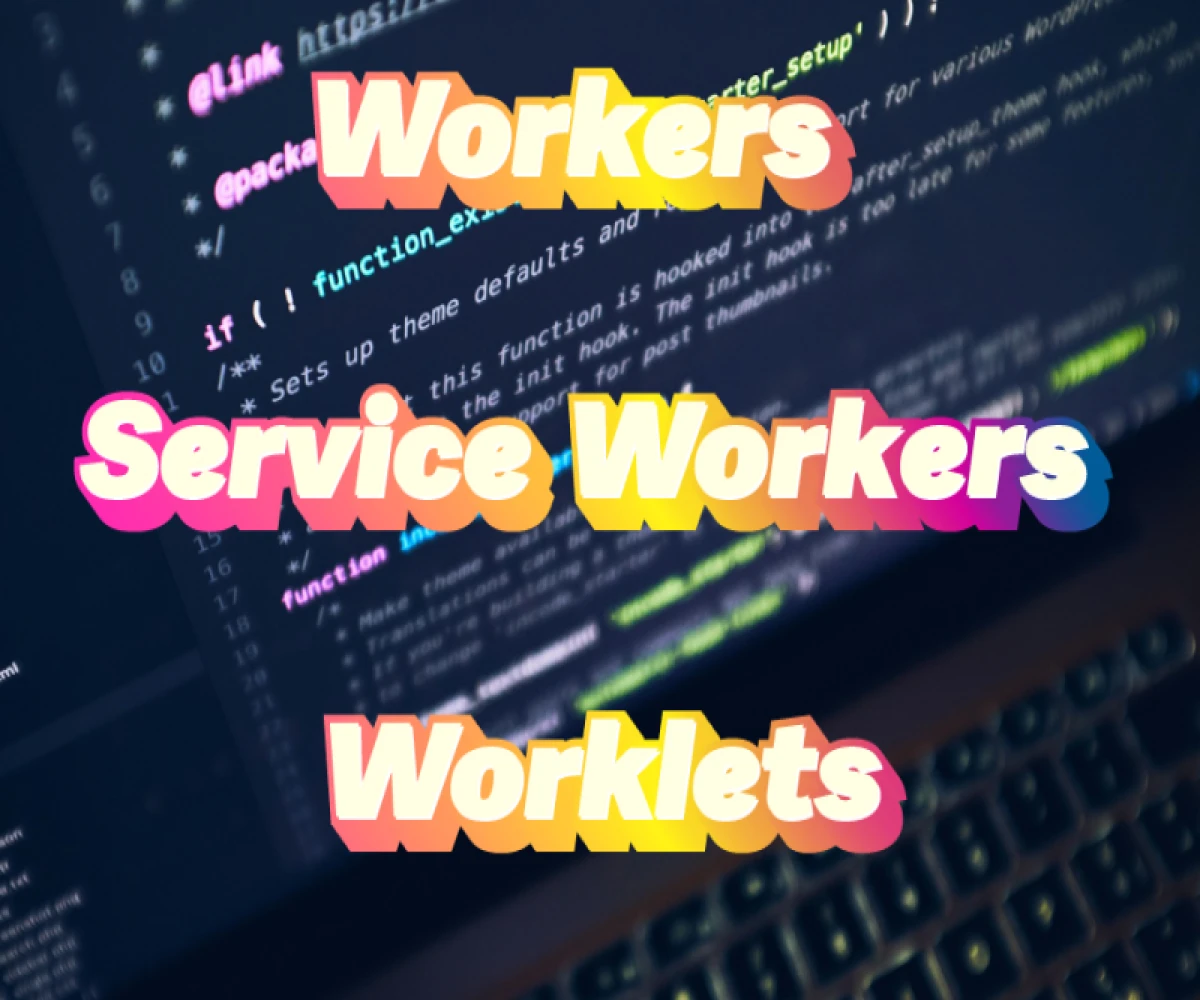 
                                      Boost Performance and User Experience: Your Guide to Web Workers, Service Workers, and Worklets

                                          