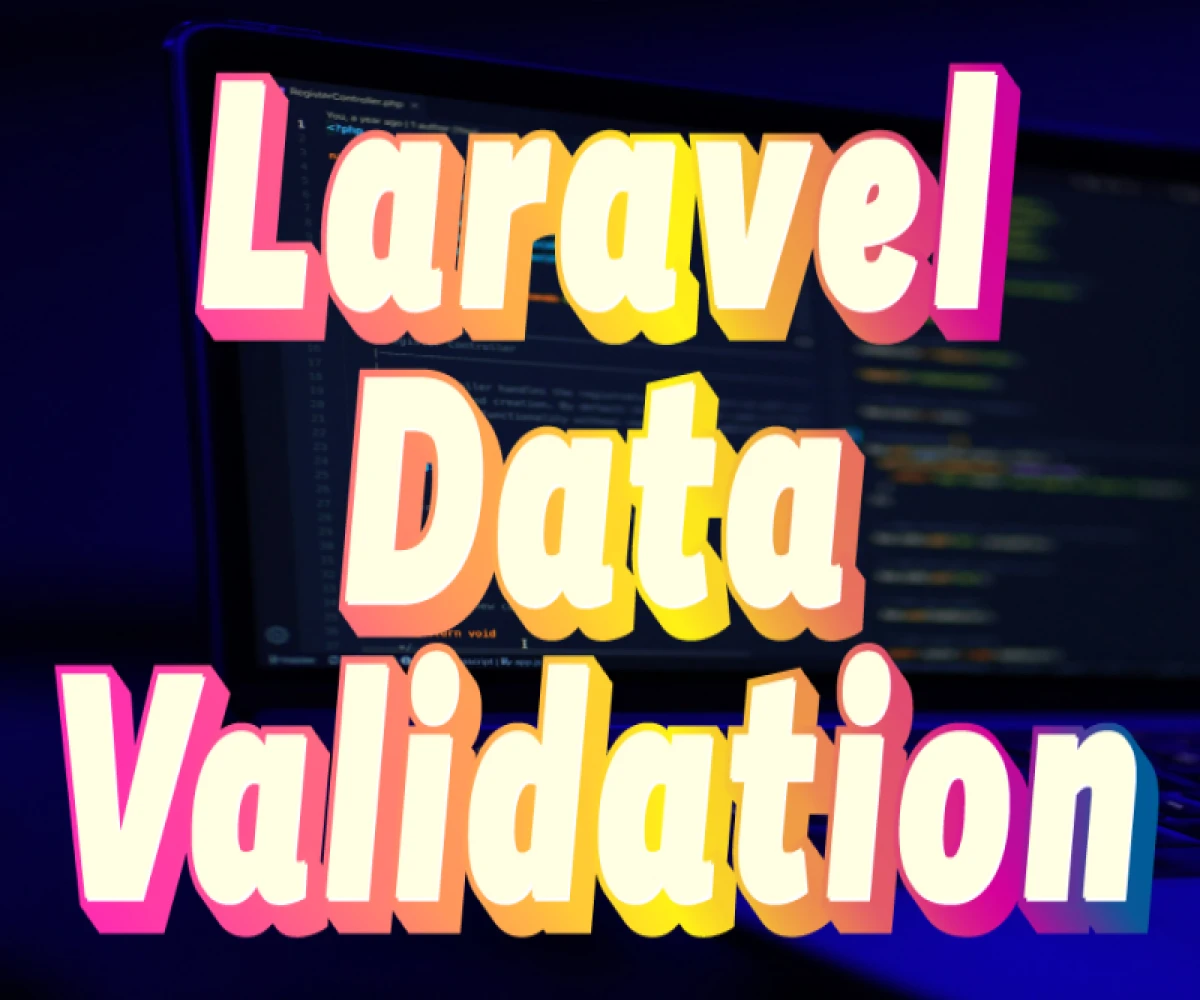 
                                      Validation des données Laravel : Un guide complet
                                          