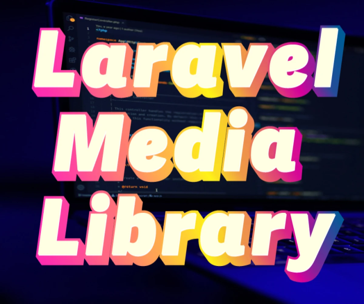 
                                      What is Laravel Media Library?

                                          