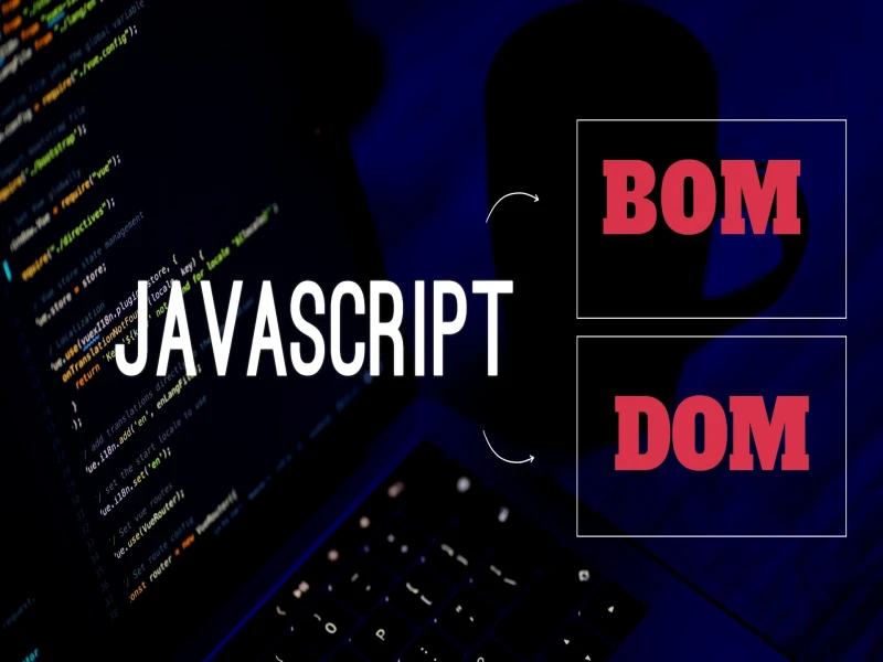 Guide du Débutant sur le BOM et le DOM en JavaScript